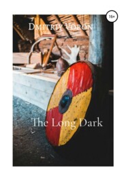 бесплатно читать книгу The Long Dark автора Dmitriy Voron