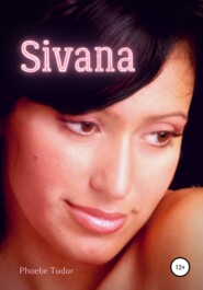 бесплатно читать книгу Sivana автора Фиби Тюдор