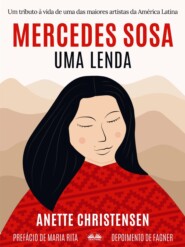 бесплатно читать книгу Mercedes Sosa - Uma Lenda автора Anette Christensen