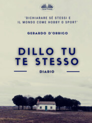 бесплатно читать книгу Dillo Tu Te Stesso автора Gerardo D'Orrico