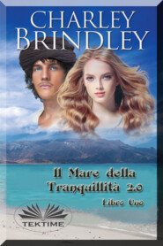 бесплатно читать книгу Il Mare Della Tranquillità 2.0 автора Charley Brindley