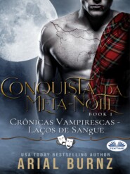 бесплатно читать книгу Conquista Da Meia-Noite автора Arial Burnz