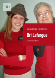 бесплатно читать книгу Bri Lafargue. Californication автора Valentine Ruzanov