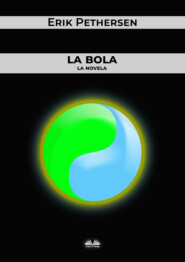 бесплатно читать книгу La Bola автора Erik Pethersen