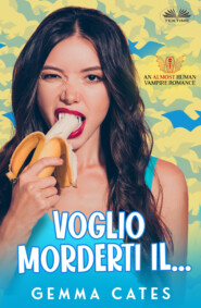 бесплатно читать книгу Voglio Morderti Il... автора Gemma Cates
