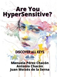 бесплатно читать книгу Are You HyperSensitive?: Discover All Keys автора Juan Moisés De La Serna