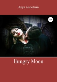 бесплатно читать книгу Hungry Moon автора Anya Annetsun