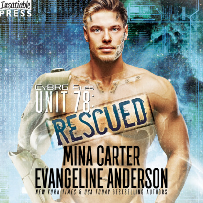 Unit 78: Rescued - CyBRG Files, Book 2 (Unabridged)