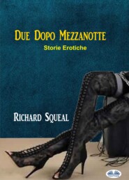 бесплатно читать книгу Due Dopo Mezzanotte автора Richard Squeal
