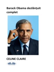 бесплатно читать книгу Barack Obama Dezlănțuit Complet автора Celine Claire