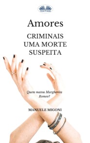 бесплатно читать книгу Amores Criminais Uma Morte Suspeita автора Manuele Migoni