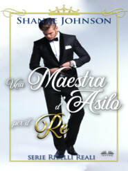 бесплатно читать книгу Una Maestra D'Asilo Per Il Re автора Shanae Johnson