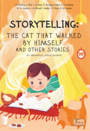 бесплатно читать книгу Storytelling. The cat that walked by himself and other stories автора  Сборник