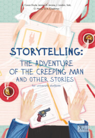 бесплатно читать книгу Storytelling. The adventure of the creeping man and other stories автора  Сборник