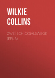бесплатно читать книгу Zwei Schicksalswege (EPUB) автора Уильям Уилки Коллинз