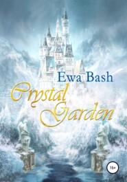 бесплатно читать книгу Crystal Garden автора Ewa Bash
