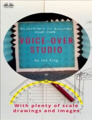 бесплатно читать книгу Blueprints To Building Your Own Voice-Over Studio автора Ian King