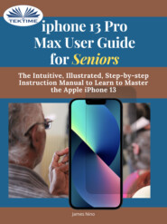 бесплатно читать книгу IPhone 13 Pro Max User Guide For Seniors автора James Nino