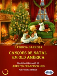бесплатно читать книгу Canções De Natal Em Old América автора Patrizia Barrera