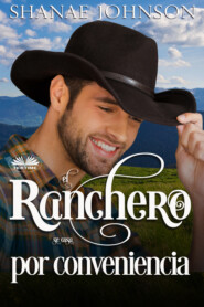 бесплатно читать книгу El Ranchero Se Casa Por Conveniencia автора Shanae Johnson