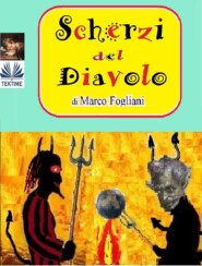 бесплатно читать книгу Scherzi Del Diavolo автора Marco Fogliani