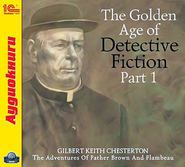бесплатно читать книгу The Golden Age of Detective Fiction. Part 1 автора Гилберт Кит Честертон
