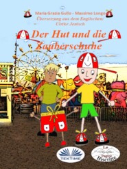 бесплатно читать книгу Der Hut Und Die Zauberschuhe автора Maria Grazia Gullo