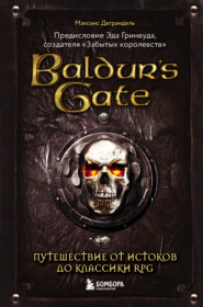 бесплатно читать книгу Baldur’s Gate. Путешествие от истоков до классики RPG автора Максанс Деграндель
