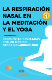 бесплатно читать книгу La Respiración Nasal En La Meditación Y El Yoga автора P. COSTA