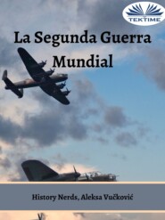 бесплатно читать книгу La Segunda Guerra Mundial автора Aleksa Vučković