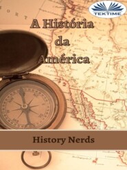 бесплатно читать книгу A História Da América автора History Nerds