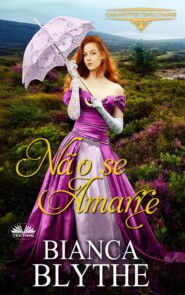 бесплатно читать книгу Não Se Amarre автора Bianca Blythe