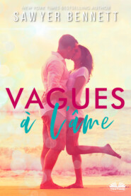бесплатно читать книгу Vagues À L'Âme автора Sawyer Bennett