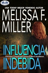 бесплатно читать книгу Influencia Indebida автора Melissa F. Miller