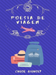 бесплатно читать книгу Poesia De Viagem автора Chloe Gilholy