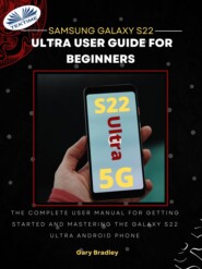 бесплатно читать книгу Samsung Galaxy S22 Ultra User Guide For Beginners автора Gary Bradley