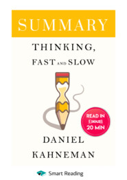 бесплатно читать книгу Summary: Thinking, Fast and Slow. Daniel Kahneman автора  Smart Reading