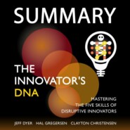 бесплатно читать книгу Summary: The Innovator’s DNA. Mastering the Five Skills of Disruptive Innovators. Jeff Dyer, Hal Gregersen, Clayton Christensen автора  Smart Reading