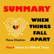 бесплатно читать книгу Summary: When Things Fall Apart. Heart Advice for Difficult Times. Pema Chödrön автора  Smart Reading