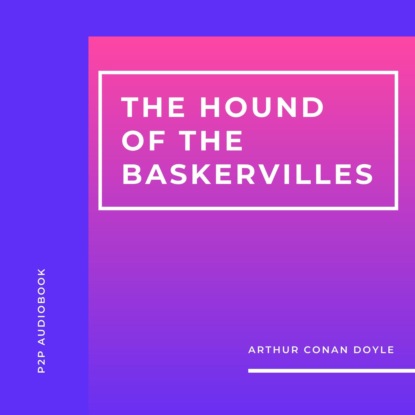 The Hound of the Baskervilles (Unabridged)