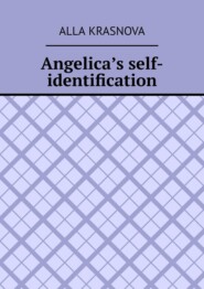 бесплатно читать книгу Angelica’s self-identification автора Alla Krasnova
