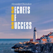 бесплатно читать книгу Secrets of Success. Business English Course автора Alexander Chumakov