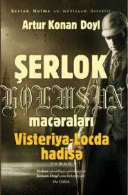 бесплатно читать книгу Şerlok Holms – Visteriya – Locda Hadisə автора Артур Конан Дойл