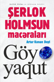 бесплатно читать книгу Şerlok Holmsun macəraları Göy yaqut автора Артур Конан Дойл