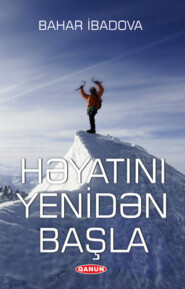 бесплатно читать книгу HƏYATINI YENİDƏN BAŞLA автора Bahar İbadova