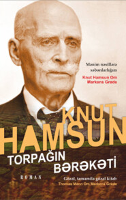 бесплатно читать книгу TORPAĞIN BƏRƏKƏTİ автора Кнут Гамсун