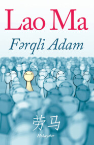 бесплатно читать книгу FƏRQLİ ADAM автора Lao Ma