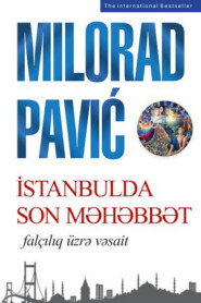 бесплатно читать книгу İSTANBULDA SON MƏHƏBBƏT автора Милорад Павич