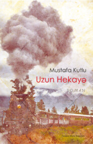 бесплатно читать книгу Uzun Hekayə автора Мустафа Кутлу