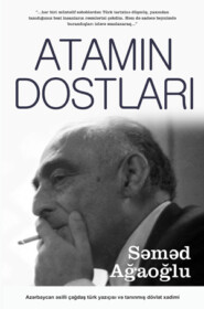 бесплатно читать книгу ATAMIN DOSTLARI автора Самед Агаоглу